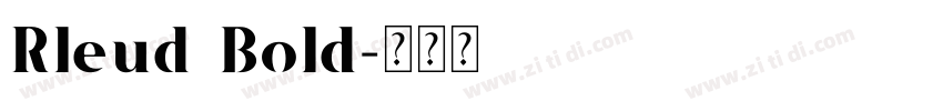 Rleud Bold字体转换